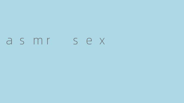 asmr sex